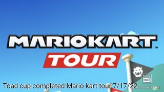 Toad cup completed Mario kart tour 7/17/22