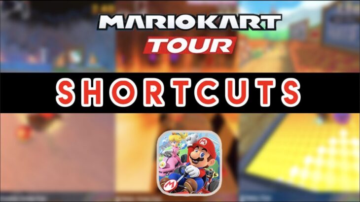 Mario Kart Tour SHORTCUTS