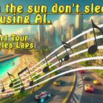 Where the sun don’t sleep (Tour Los Angeles Laps) made with AI