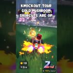 KNOCKOUT TOUR GOLD MUSHROOM SHORTCUTS ARE OP IN MARIO KART WORLD #mariokartworld #nintendoswitch2